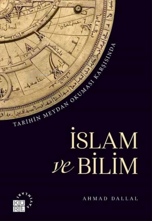 İslam ve Bilim - Ahmad Dallal | Yeni ve İkinci El Ucuz Kitabın Adresi