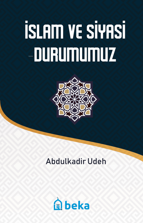 İslam ve Siyasi Durumumuz - Abdülkadir Udeh | Yeni ve İkinci El Ucuz K