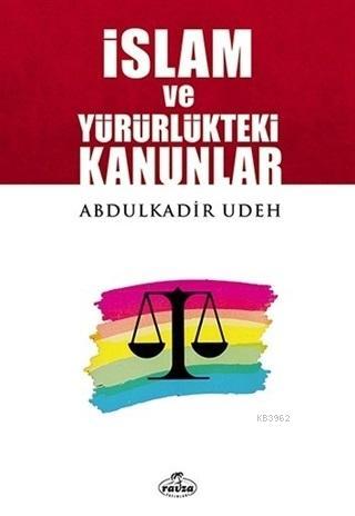 İslam ve Yürürlükteki Kanunlar - Abdülkadir Udeh | Yeni ve İkinci El U