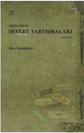 İslamcıların Devlet Tartışmaları - Ebru Karadeniz | Yeni ve İkinci El 