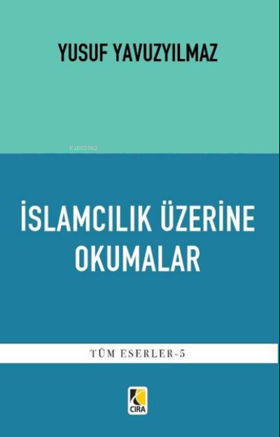 İslamcılık Üzerine Okumalar - Yusuf Yavuzyılmaz | Yeni ve İkinci El Uc