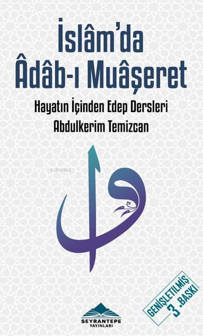 İslam'da Adab - ı Muaşeret;Hayatın İçinden Edep Dersleri - Abdülkerim 