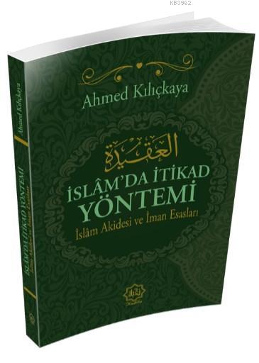 İslam'da İtikad Yöntemi - Ahmed Kılıçkaya | Yeni ve İkinci El Ucuz Kit