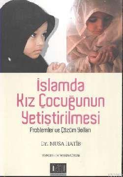 İslamda Kız Çocuğunun Yetiştirilmesi - Musa Hatib | Yeni ve İkinci El 