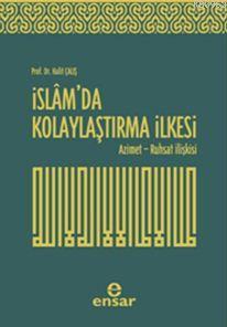 İslam'da Kolaylaştırma İlkesi - Halit Çalış | Yeni ve İkinci El Ucuz K