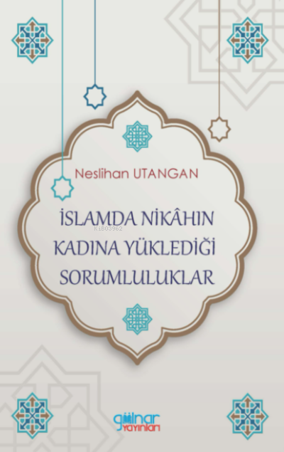 İslamda Nikahın Kadına Yüklediği Sorumluluklar - Neslihan Utangan | Ye