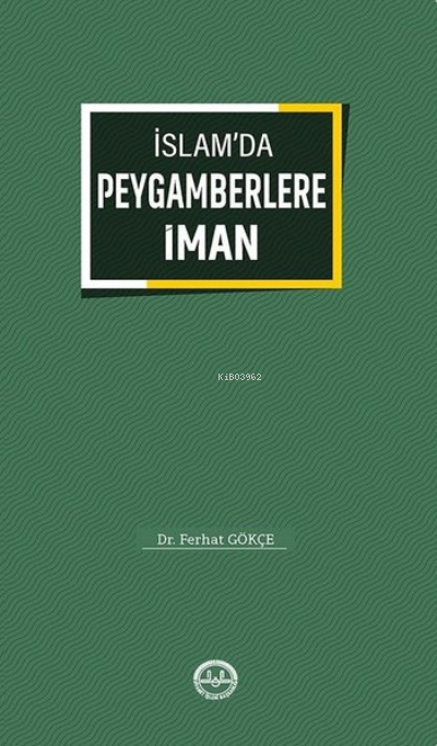 İslamda Peygamberlere İman - Ferhat Gökçe | Yeni ve İkinci El Ucuz Kit