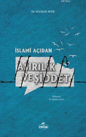 İslami Açıdan Aşırılık ve Şiddet - Selman Avde | Yeni ve İkinci El Ucu