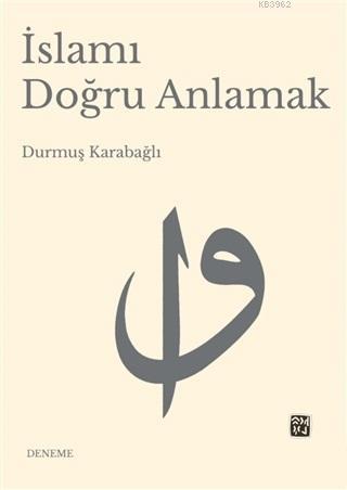 İslamı Doğru Anlamak - Durmuş Karabağlı | Yeni ve İkinci El Ucuz Kitab