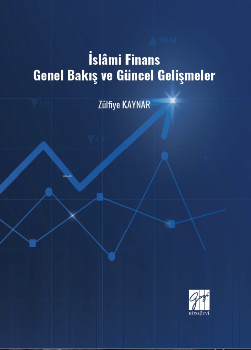 İslâmi Finans Genel Bakış Ve Güncel Gelişmeler - Zülfiye Kaynar | Yeni