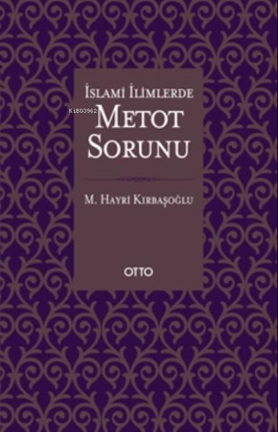 İslami İlimlerde Metot Sorunu - M. Hayri Kırbaşoğlu | Yeni ve İkinci E