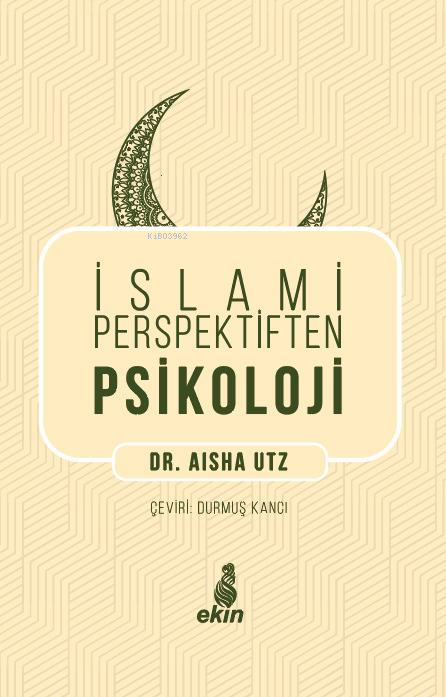 İslami Perspektiften Psikoloji - Aisha Utz | Yeni ve İkinci El Ucuz Ki