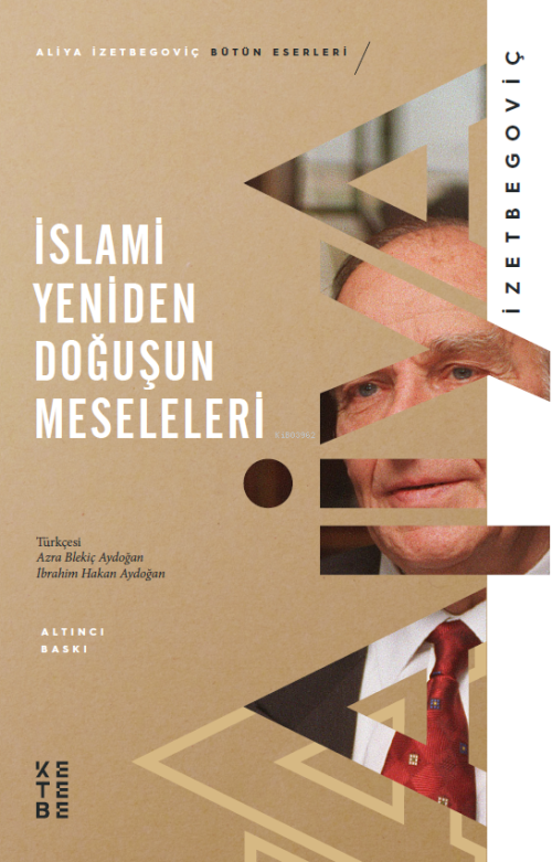 İslami Yeniden Doğuşun Meseleleri - Aliya İzetbegoviç | Yeni ve İkinci