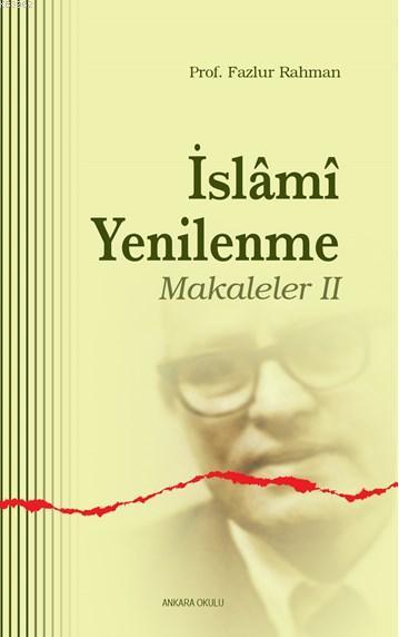 İslami Yenilenme - Makaleler II - Fazlur Rahman | Yeni ve İkinci El Uc