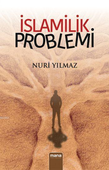 İslamilik Problemi - Nuri Yılmaz | Yeni ve İkinci El Ucuz Kitabın Adre