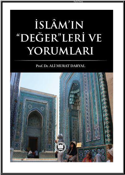 İslam'ın Değerleri ve Yorumları - Ali Murat Daryal | Yeni ve İkinci El