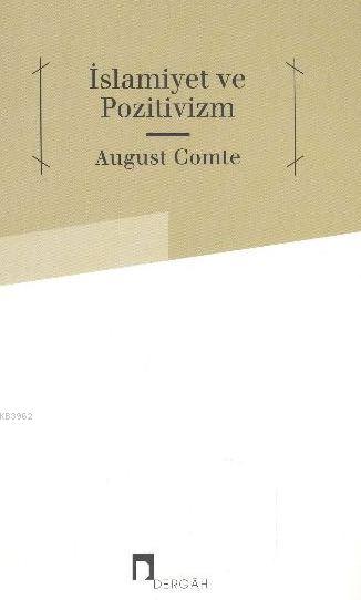 İslamiyet ve Pozitivizm - Auguste Comte | Yeni ve İkinci El Ucuz Kitab