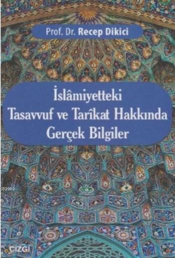 İslamiyetteki Tasavvuf ve Tarikat Hakkında Gerçek Bilgiler - Recep Dik