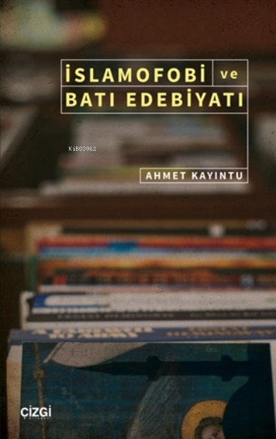 İslamofobi ve Batı Edebiyatı - Ahmet Kayıntu | Yeni ve İkinci El Ucuz 