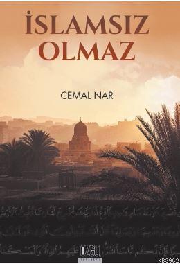 İslam'sız Olmaz - Cemal Nar | Yeni ve İkinci El Ucuz Kitabın Adresi