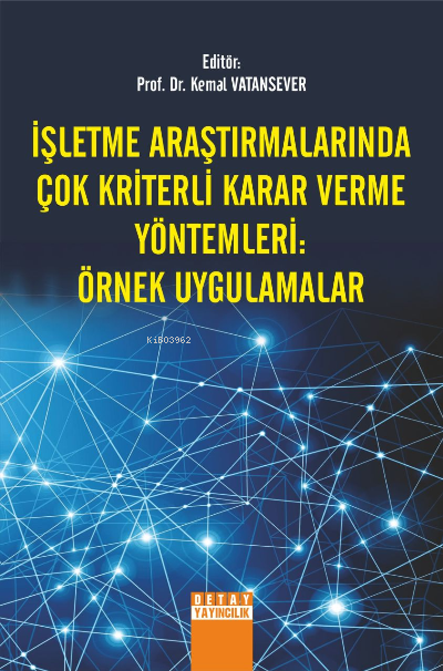 İşletme Araştırmalarında Çok Kriterli Karar Verme Yöntemleri - Kemal V