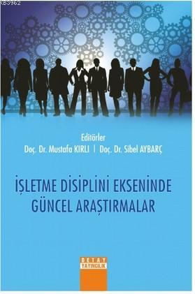 İşletme Disiplini Ekseninde Güncel Araştırmalar - Sibel Aybarç | Yeni 