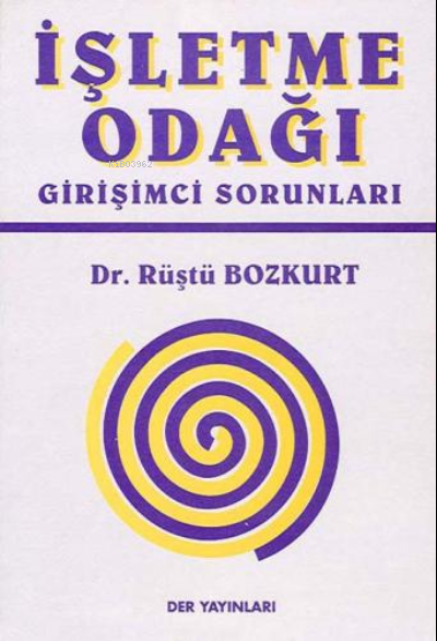 İşletme Odağı Girişimci Sorunları - Rüştü Bozkurt | Yeni ve İkinci El 