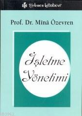 İşletme Yönetimi - Mina Özevren | Yeni ve İkinci El Ucuz Kitabın Adres