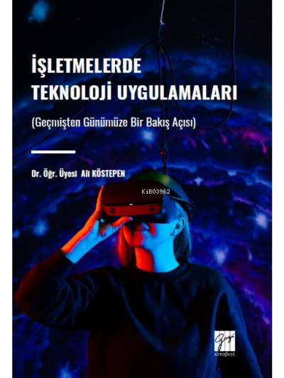 İşletmeler de Teknoloji Uygulamaları ;Geçmişten Günümüze Bir Bakış Açı