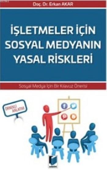 İşletmeler İçin Sosyal Medyanın Yasal Riskleri - Erhan Akar | Yeni ve 