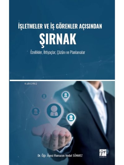 İşletmeler ve İş Görenler Açısından Şirnak;Özellikler, İhtiyaçlar, Çöz