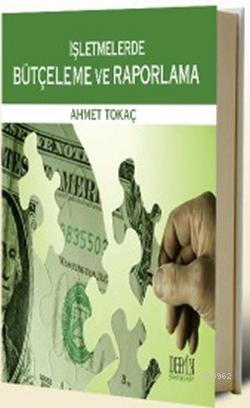 İşletmelerde Bütçeleme Ve Raporlama - Ahmet Tokaç | Yeni ve İkinci El 