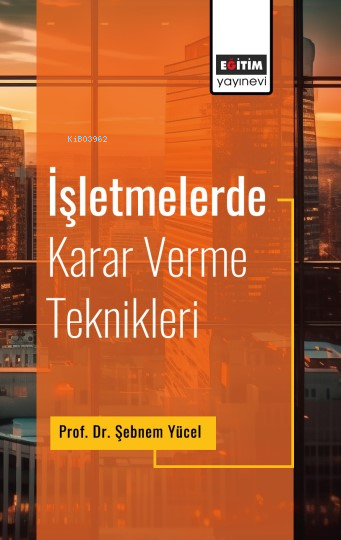 İşletmelerde Karar Verme Teknikleri - Şebnem Yücel | Yeni ve İkinci El