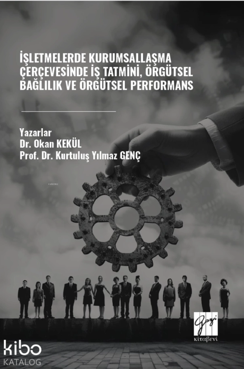 İşletmelerde Kurumsallaşma Çerçevesinde İş Tatmini, Örgütsel Bağlılık 