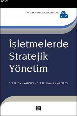 İşletmelerde Stratejik Yönetim - Hasan Kürşat Güleş Tahir Akgemci Tahi