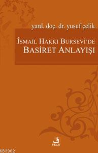 İsmail Hakkı Bursevî'de Basiret Anlayışı - Yusuf Çelik | Yeni ve İkinc