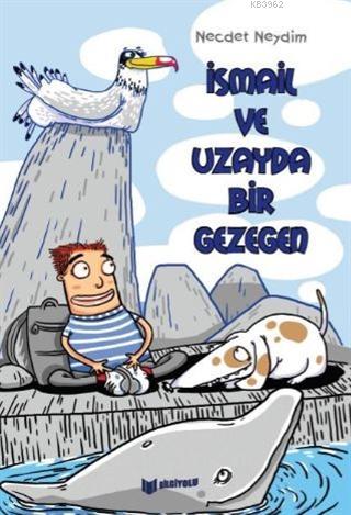 İsmail ve Uzayda Bir Gezegen - Necdet Neydim | Yeni ve İkinci El Ucuz 