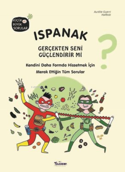 Ispanak Gerçekten Seni Güçlendirir mi? - Aurelie Guerri | Yeni ve İkin