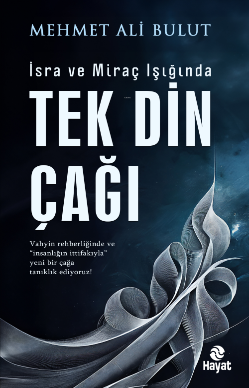 İsra ve Miraç Işığında Tek Din Çağı - Mehmet Ali Bulut | Yeni ve İkinc