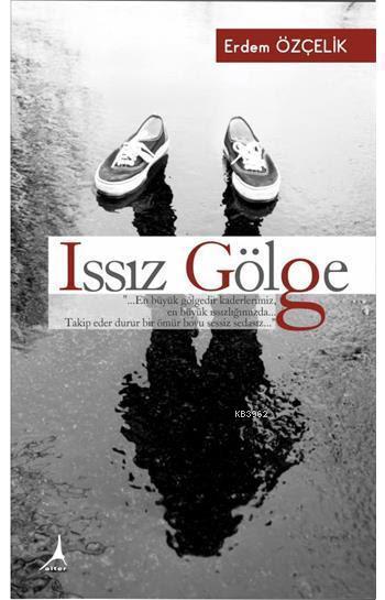 Issız Gölge - Erdem Özçelik | Yeni ve İkinci El Ucuz Kitabın Adresi