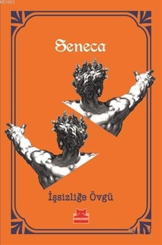 İşsizliğe Övgü - Lucius Annaeus Seneca | Yeni ve İkinci El Ucuz Kitabı