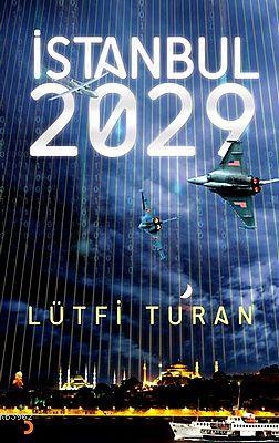 İstanbul 2029 - Lütfi Turan | Yeni ve İkinci El Ucuz Kitabın Adresi