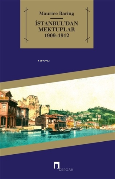 İstanbul'dan Mektuplar 1909 - 1912 - Maurice Baring | Yeni ve İkinci E