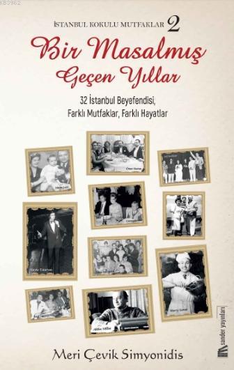 Bir Masalmış Geçen Yıllar - İstanbul Kokulu Mutfaklar 2 - Meri Çevik S