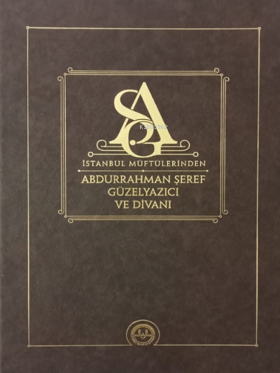 İstanbul Müftülerinden Abdurrahman Şeref Güzelyazıcı ve Divanı - Emrah