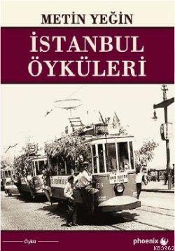 İstanbul Öyküleri - Metin Yeğin | Yeni ve İkinci El Ucuz Kitabın Adres