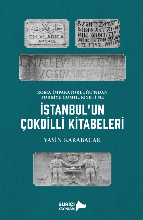 İstanbul’un Çok Dilli Kitabeleri (Renkli Resimli);Roma İmparatorluğu’n