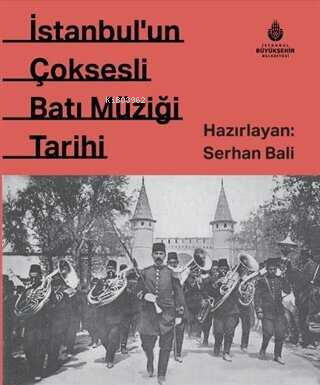 İstanbul`un Çok Sesli Batı Müziği Tarihi - Serhan Bali | Yeni ve İkinc