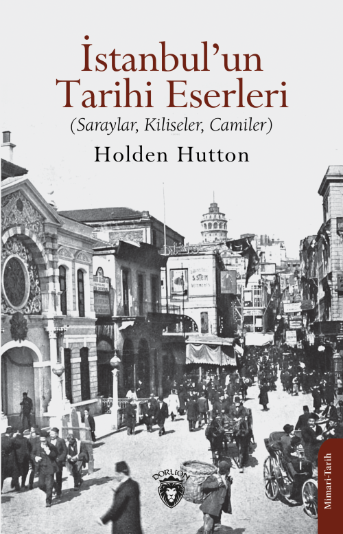 İstanbul’un Tarihi Eserleri;Saraylar, Kiliseler, Camiler - Holden Hutt