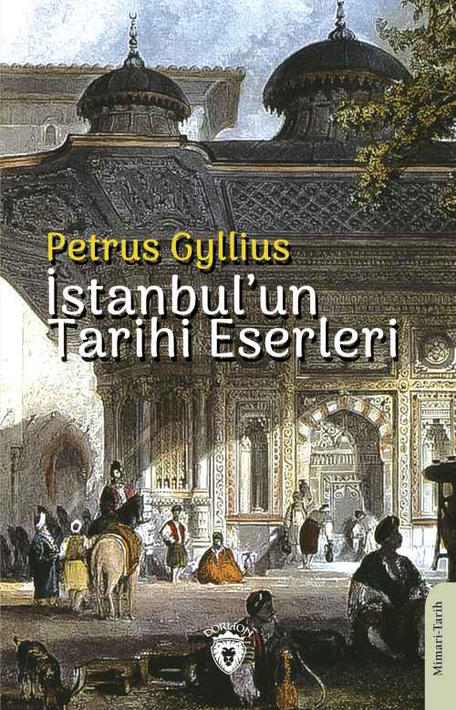 İstanbul’un Tarihi Eserleri - Petrus Gyllius | Yeni ve İkinci El Ucuz 